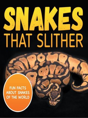 cover image of Snakes That Slither--Fun Facts About Snakes of the World